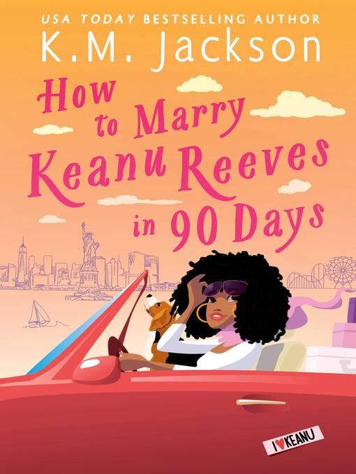 Title details for How to Marry Keanu Reeves in 90 Days by K.M. Jackson - Wait list